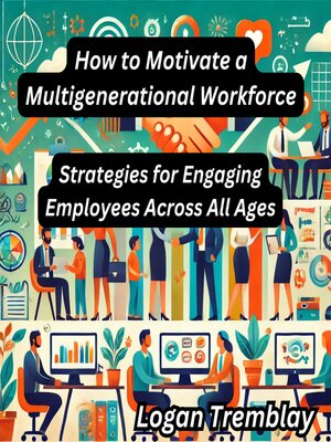 cover image of How to Motivate a Multigenerational Workforce